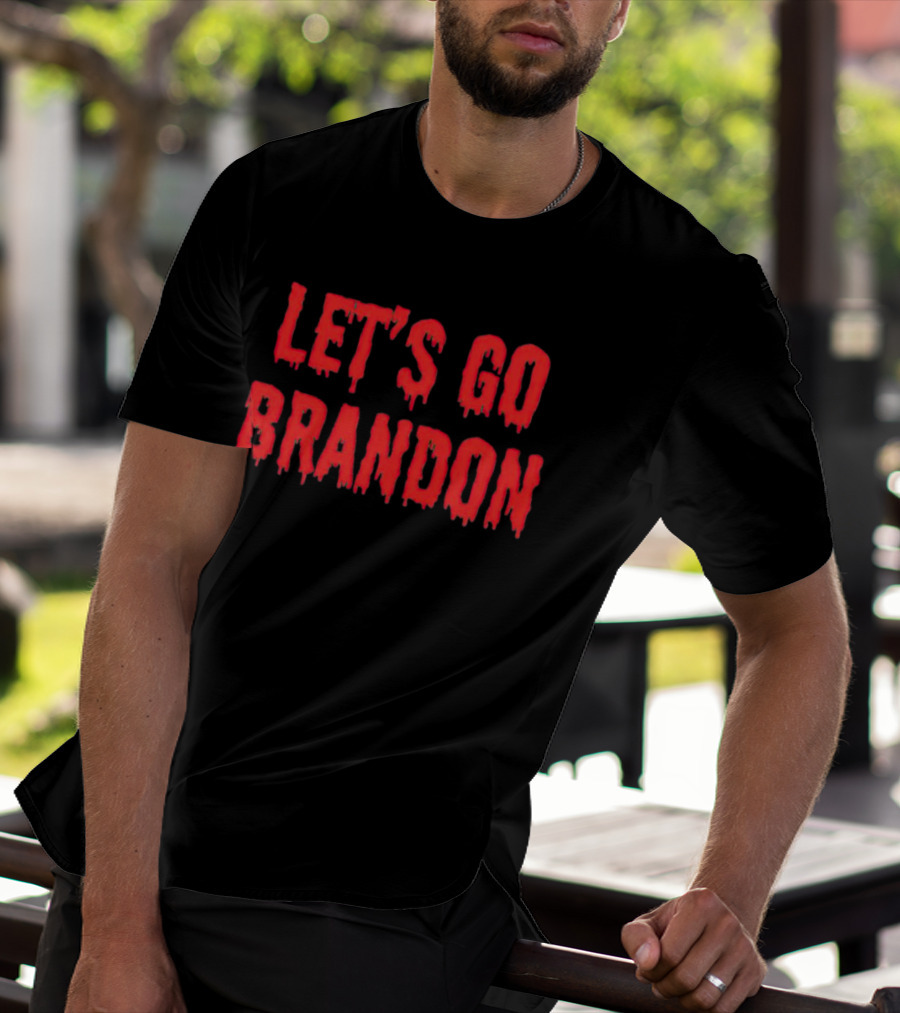 Let’s Go Brandon Dripping Horror Text T-Shirt