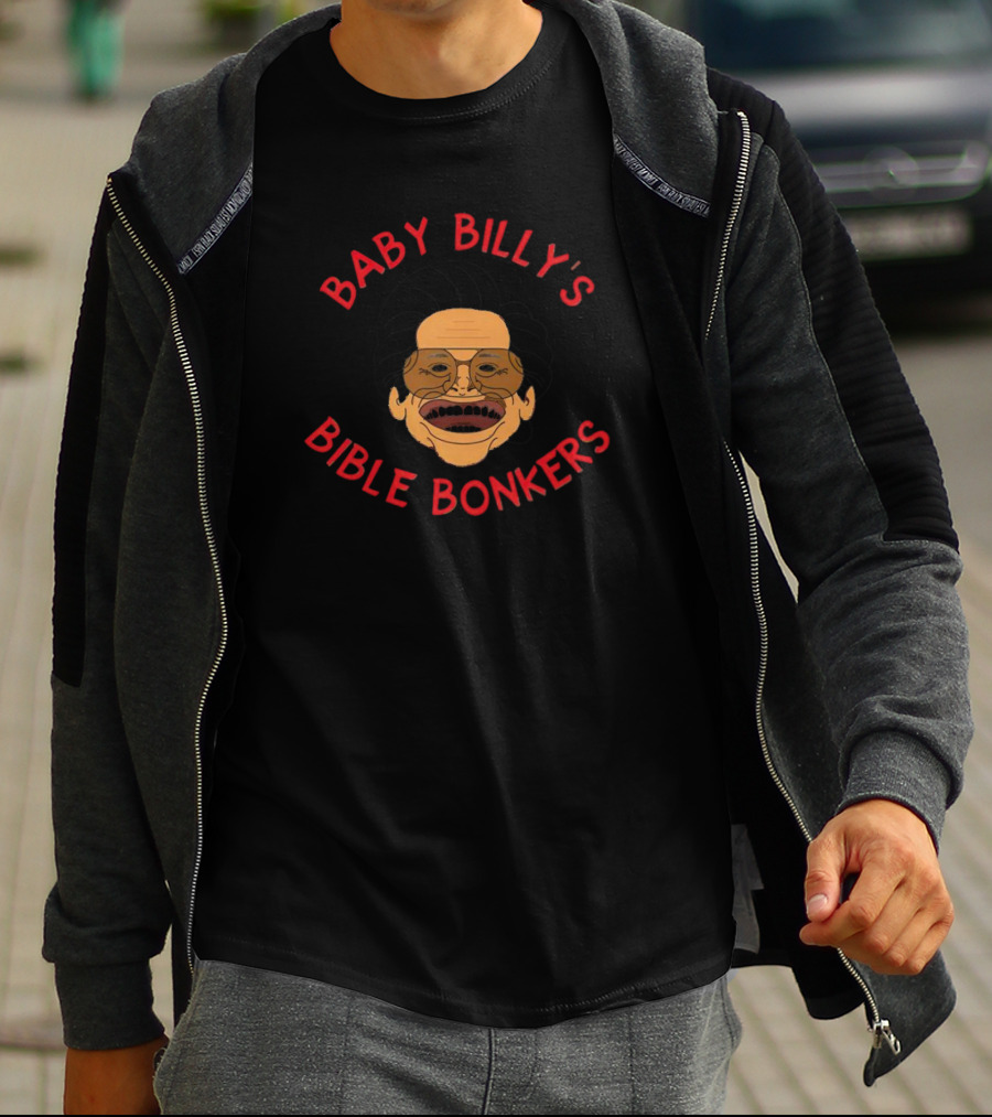 Baby Billy's Bible Bonkers T-Shirt
