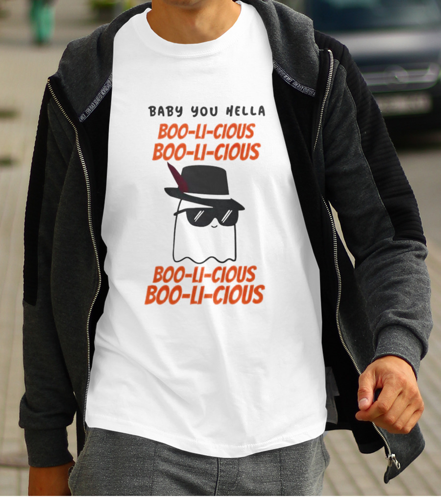 Baby You Hella Boo-li-cious Boo-li-cious Boo-li-cious Boo-li-cious T-Shirt