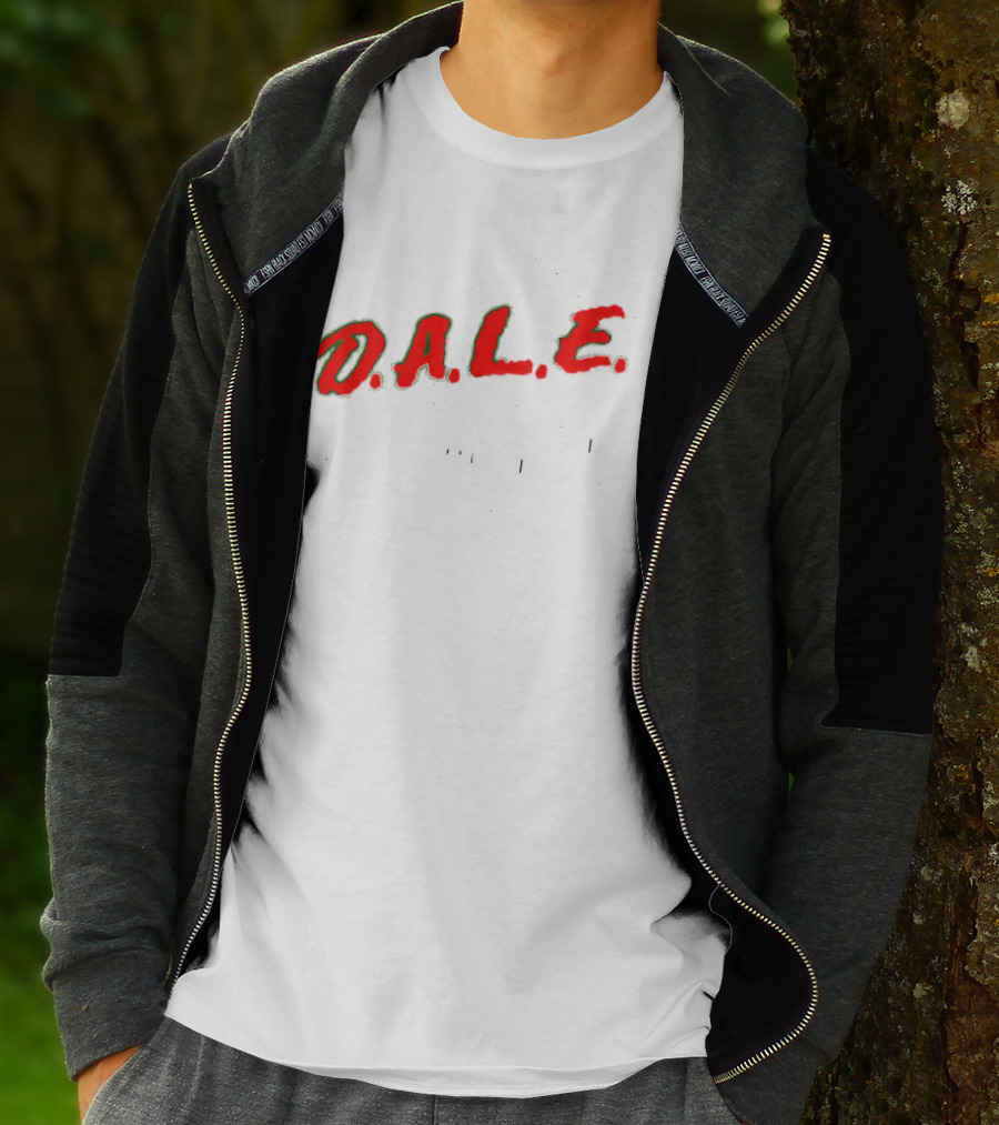 D.A.L.E. Raise Hell And Praise Dale T-Shirt
