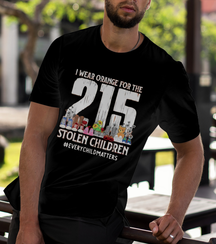 I Wear Orange For The 215 Stolen Children Every Child Matters Shoes Flowers Teddy Bear T-Shirt