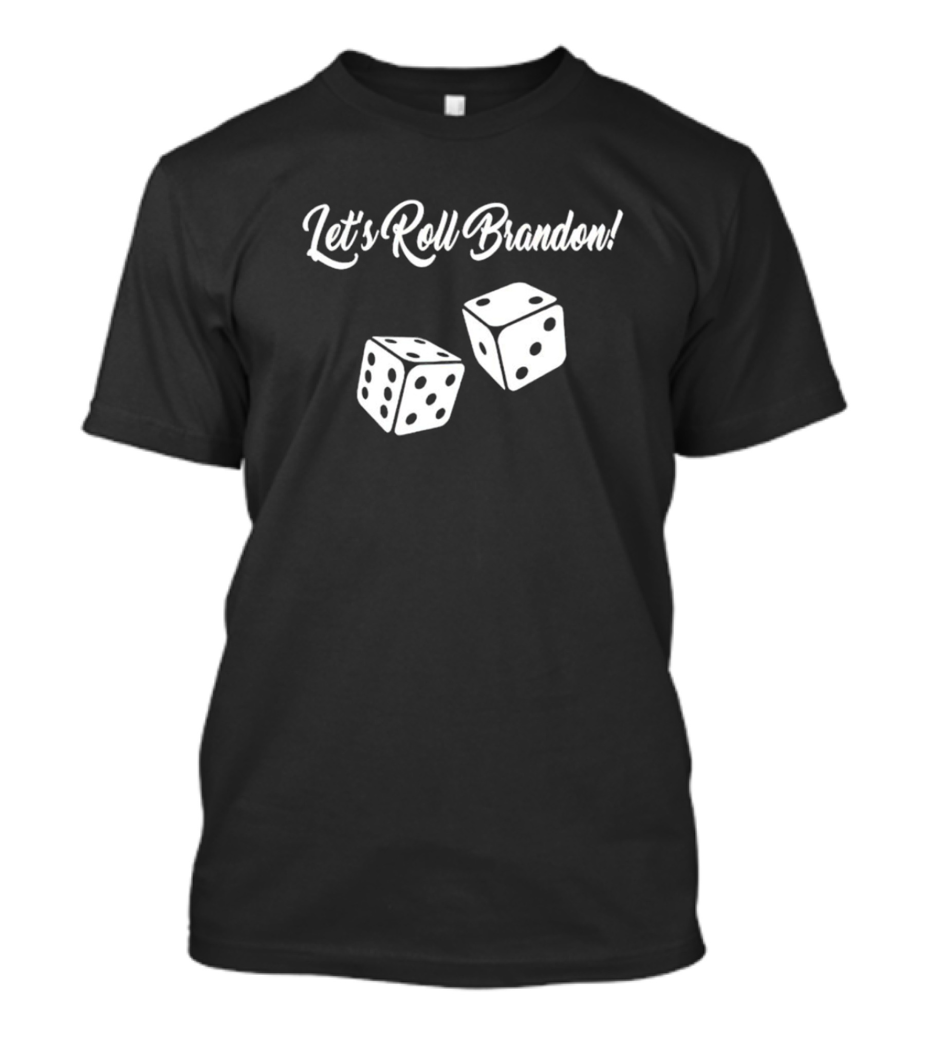 Let’s Roll Brandon Dice Game T-Shirt