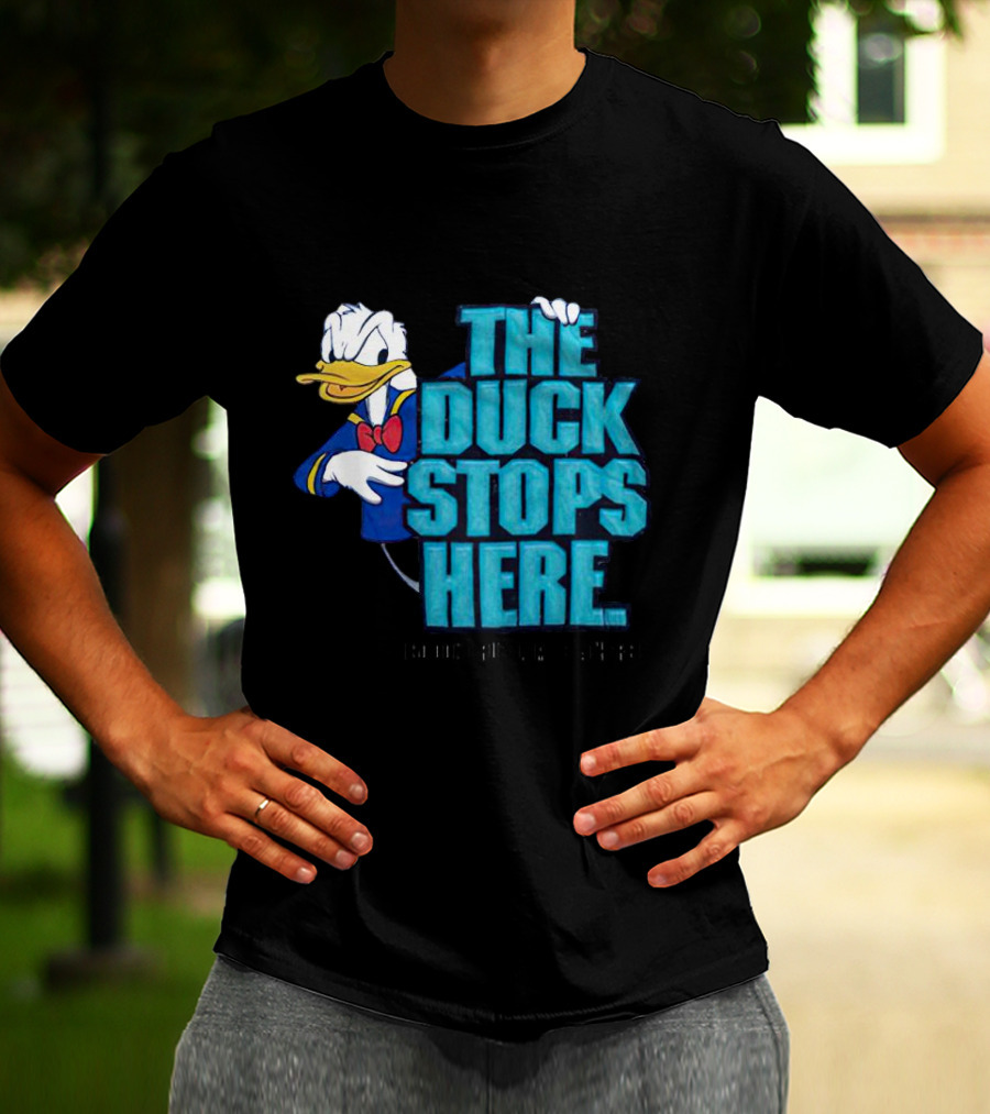 Donald Duck The Duck Stops Here So Don't Ruffle My Feathers T-Shirt