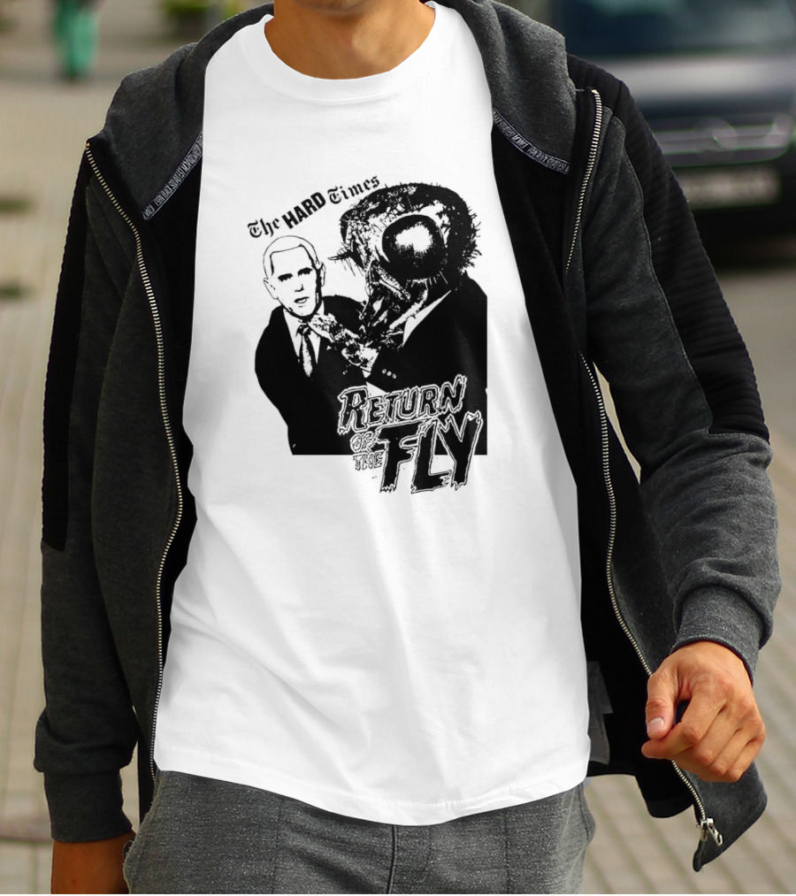 The Hard Times Return Of The Fly T-Shirt