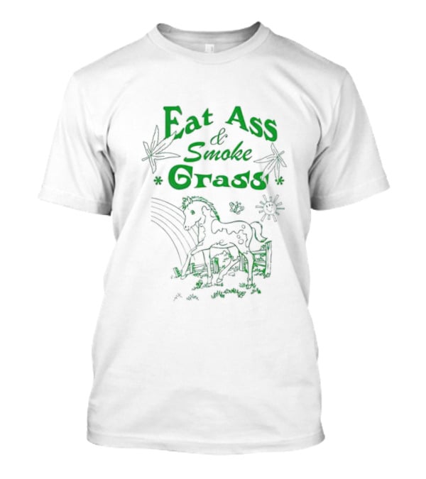 Eat Ass And Smoke Grass Horse T-Shirt