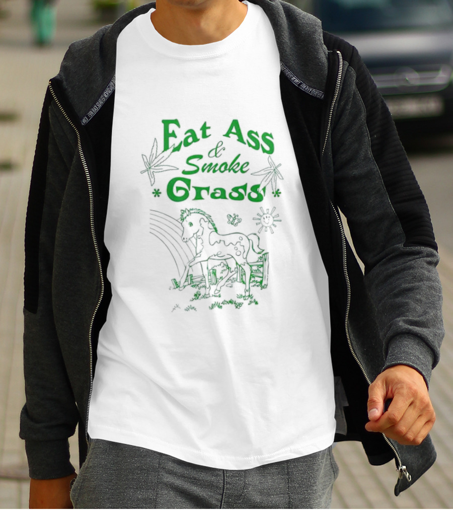 Eat Ass And Smoke Grass Horse T-Shirt