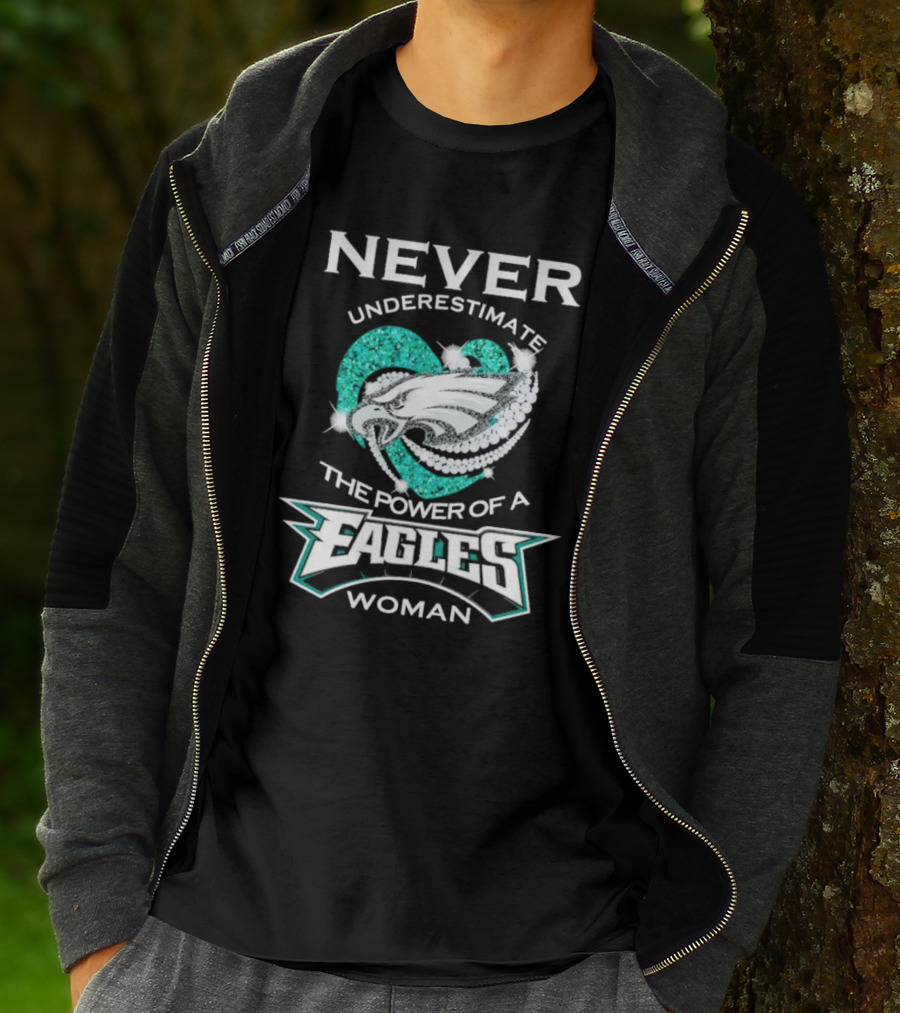 NEVER UNDERESTIMATE THE POWER OF A EAGLES WOMAN T-Shirt