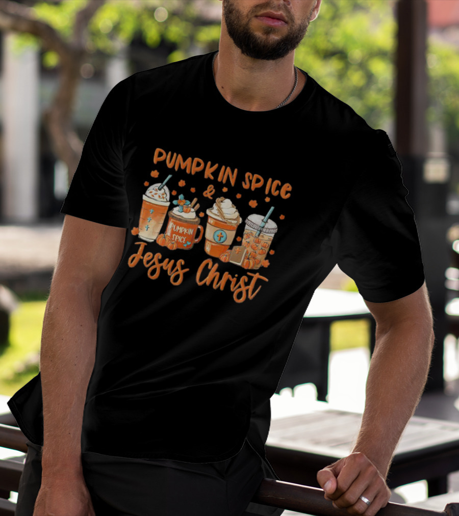 Pumpkin Spice Jesus Christ Fall Drinks T-Shirt