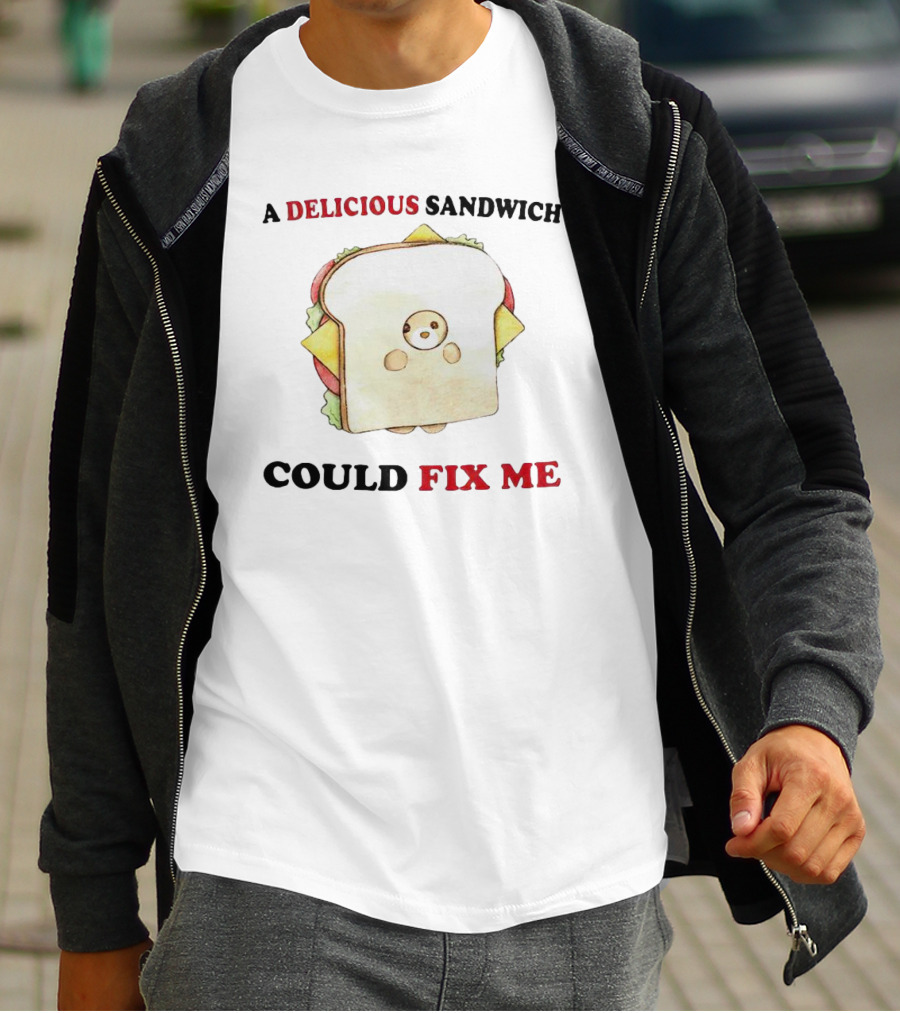A Delicious Sandwich Could Fix Me Toast Bread Character T-Shirt