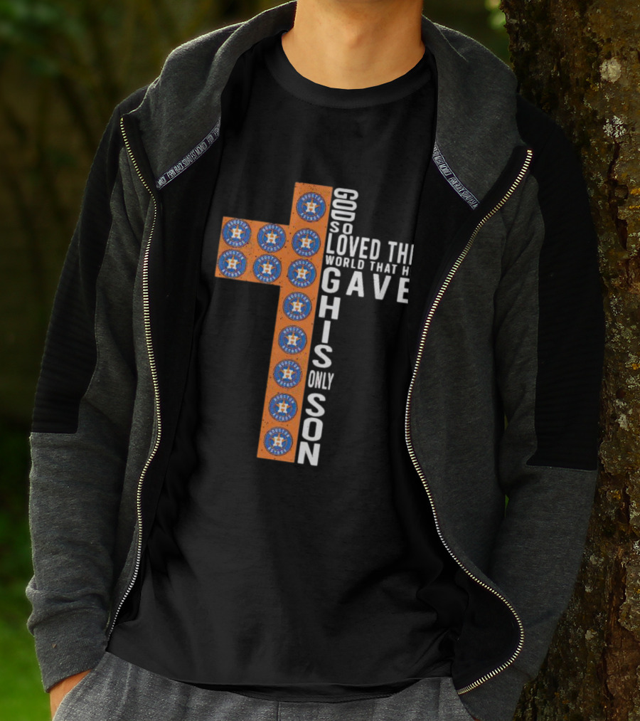 Astros God So Loved The World That He Gave His Only Son Cross T-Shirt