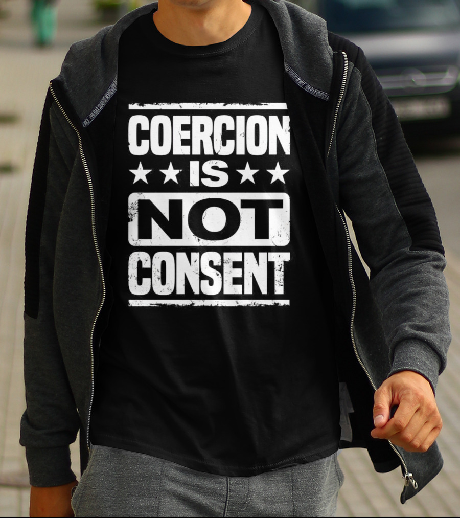 COERCION IS NOT CONSENT Stars T-Shirt