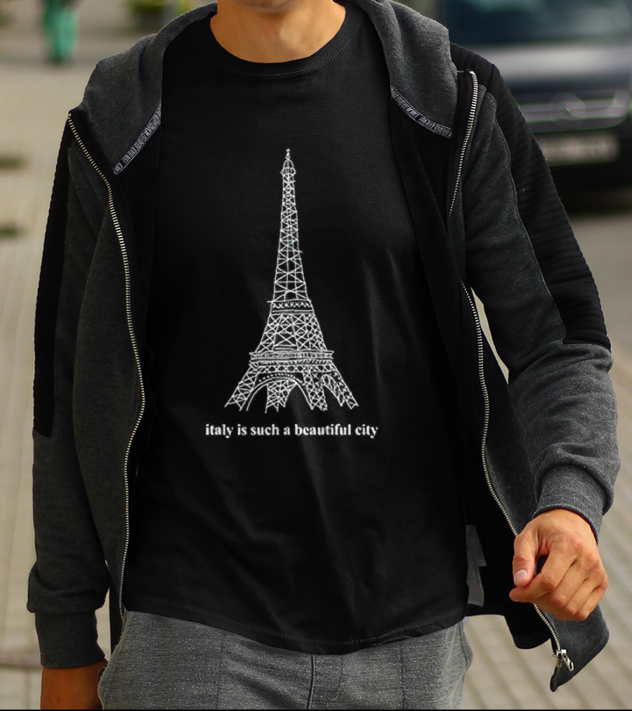 Italy Is Such A Beautiful City Eiffel Tower T-Shirt
