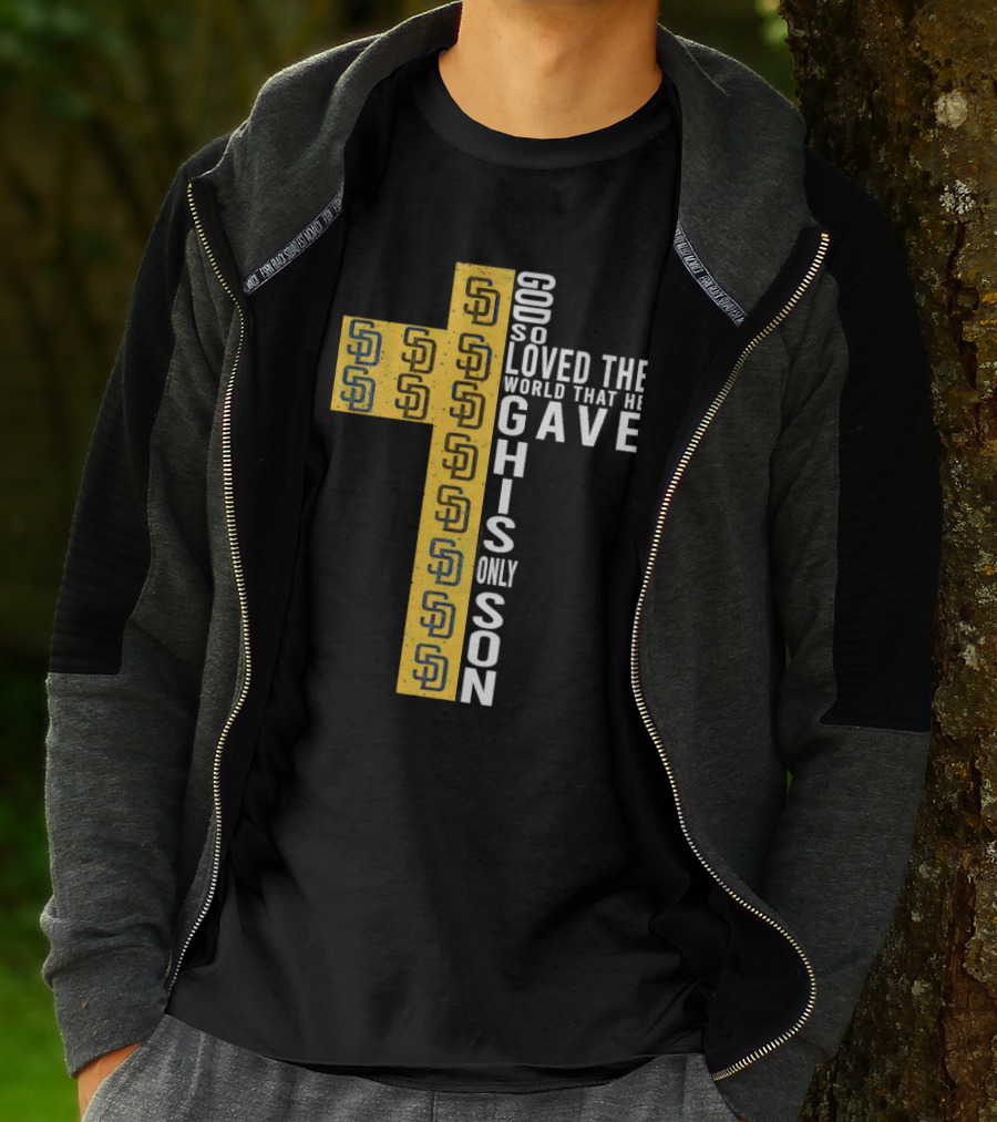Padres SD Cross God So Loved The World That He Gave His Only Son T-Shirt