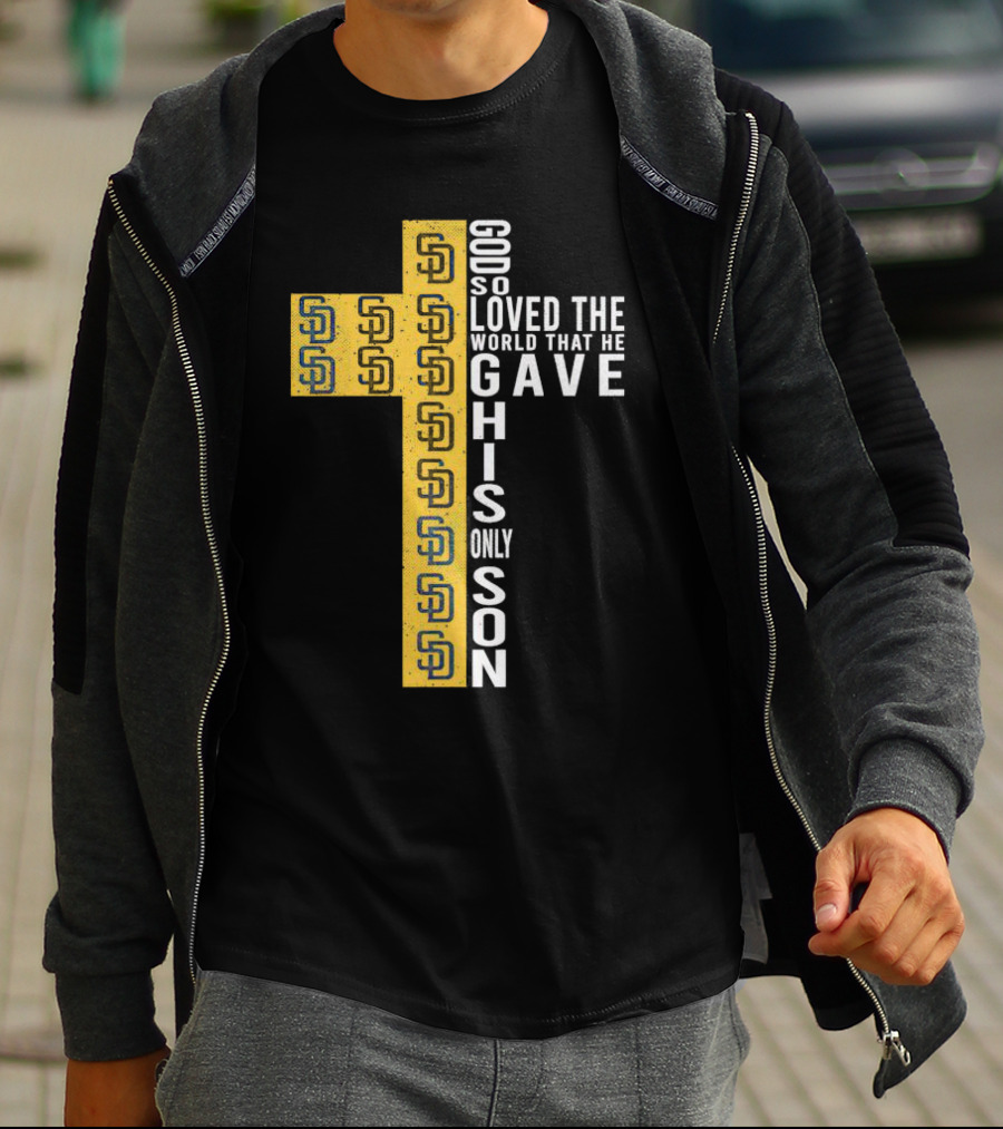 Padres SD Cross God So Loved The World That He Gave His Only Son T-Shirt