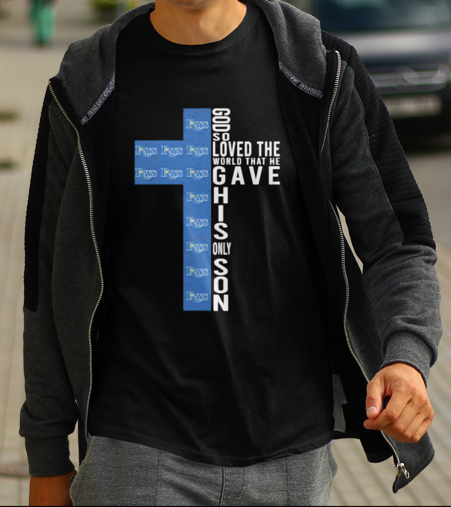 Rays Logo Cross God So Loved The World That He Gave His Only Son T-Shirt