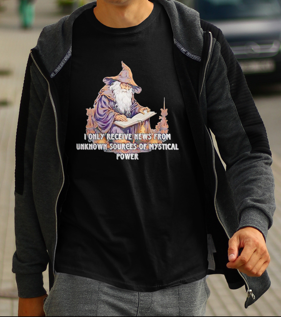 I Only Receive News From Unknown Sources Of Mystical Power Wizard Reading Book T-Shirt