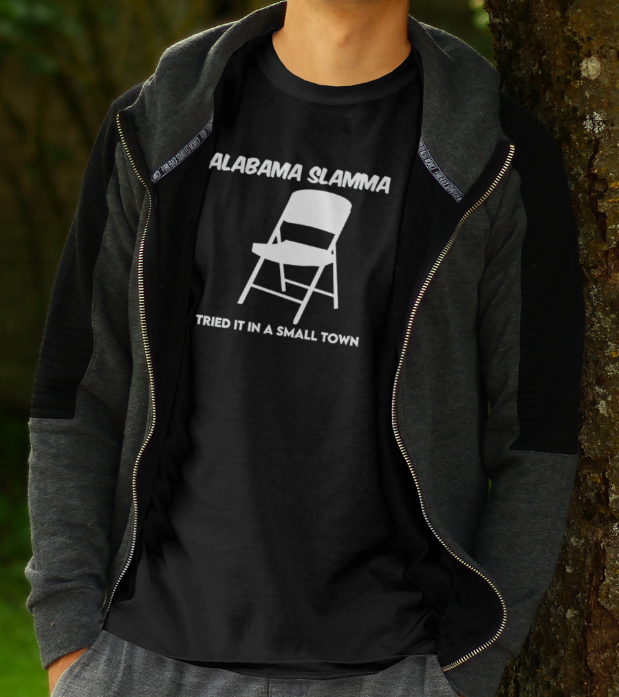 Alabama Slamma Tried It In A Small Town Folding Chair T-Shirt