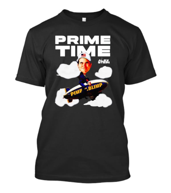 Prime Time With Alex Stein Pimp On A Blimp T-Shirt