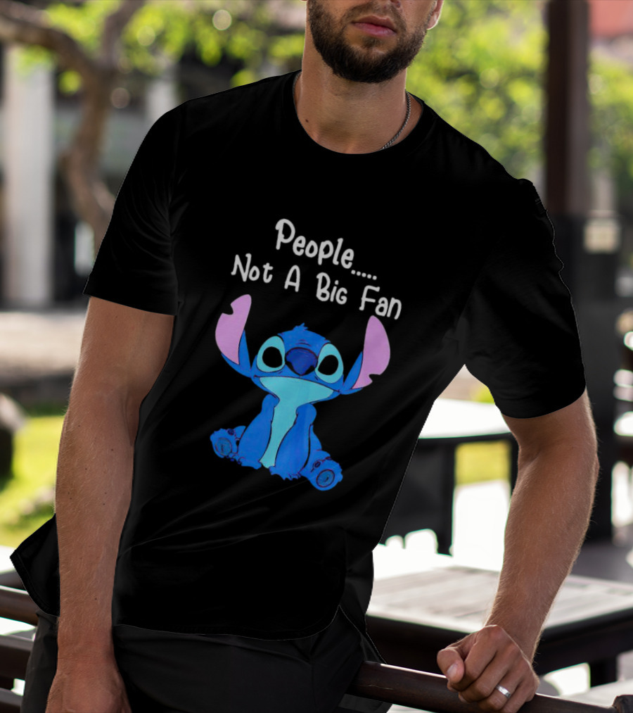 Stitch People Not A Big Fan Lilo And Stitch Character Humor T-Shirt