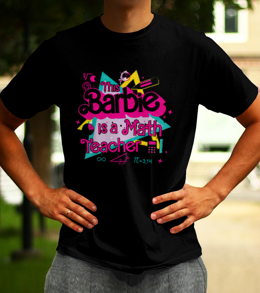 This Barbie Is A Math Teacher With Calculator And Geometry Symbols T-Shirt