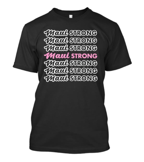 Maui Strong Repeated Pink And White Text T-Shirt