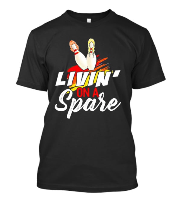 Livin' On A Spare Bowling Pin T-Shirt