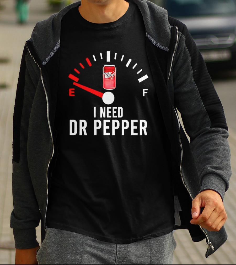Fueled By Dr Pepper I Need Dr Pepper Energy Meter T-Shirt