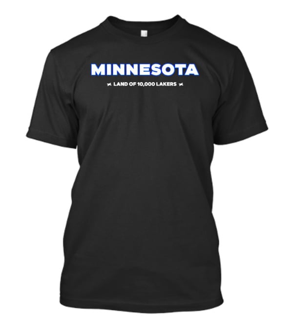 MINNESOTA LAND OF 10000 LAKERS T-Shirt