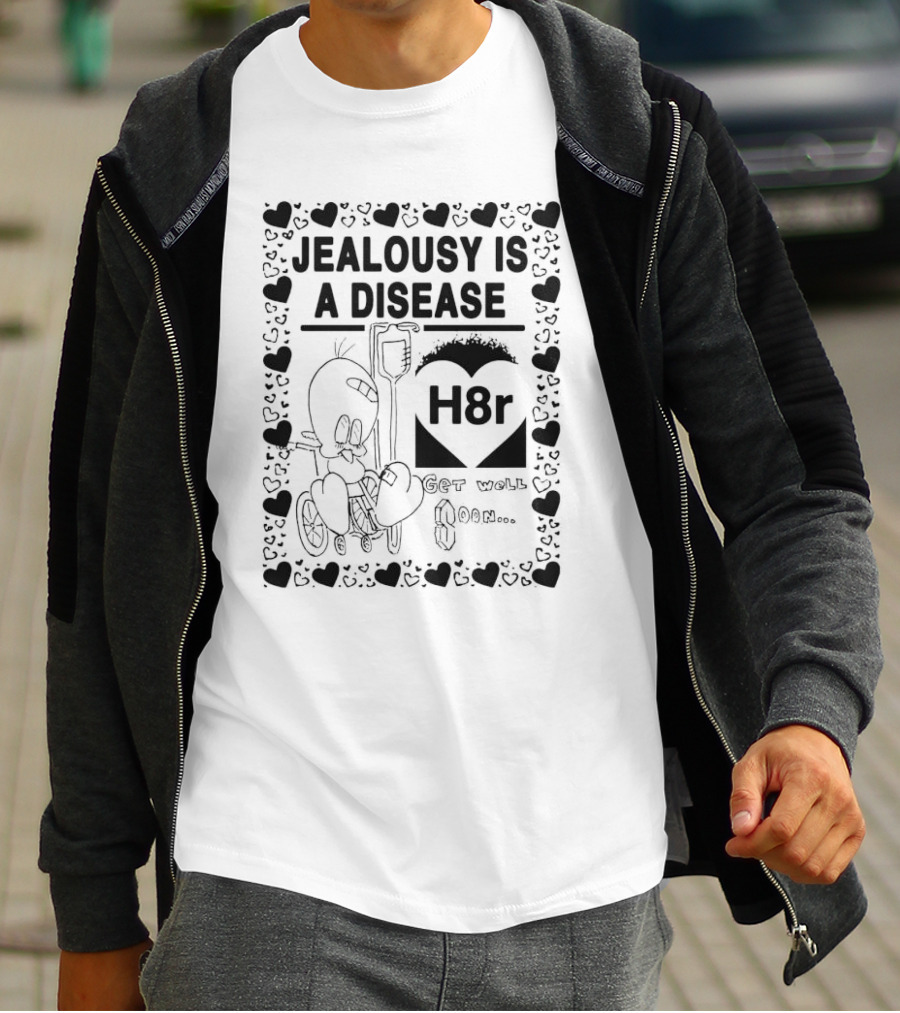 Jealousy Is A Disease H8r Get Well Soon Hearts Cartoon T-Shirt