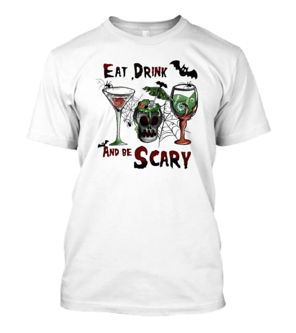 Eat Drink And Be Scary Halloween With Bat And Skull Cocktails T-Shirt
