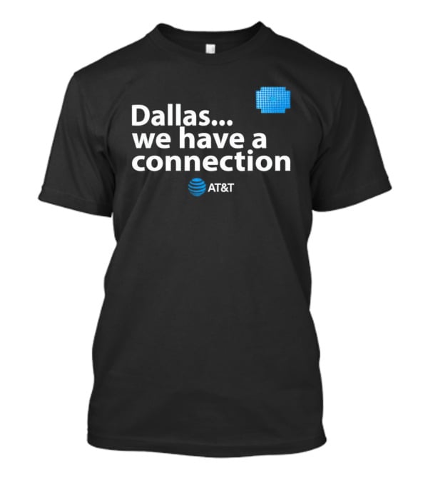 Dallas We Have A Connection AT&T Logo And Blue Square T-Shirt
