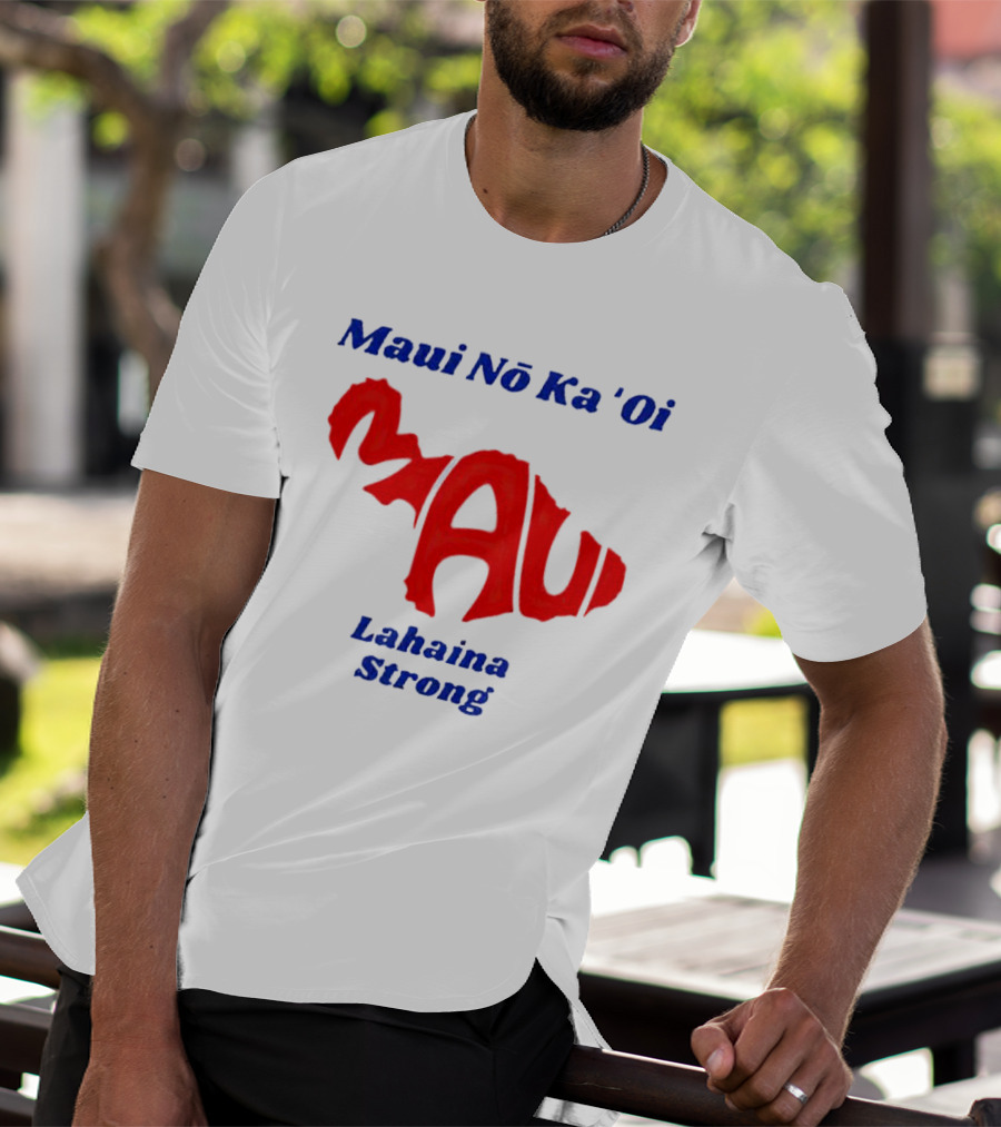 Maui Nō Ka 'Oi Lahaina Strong T-Shirt