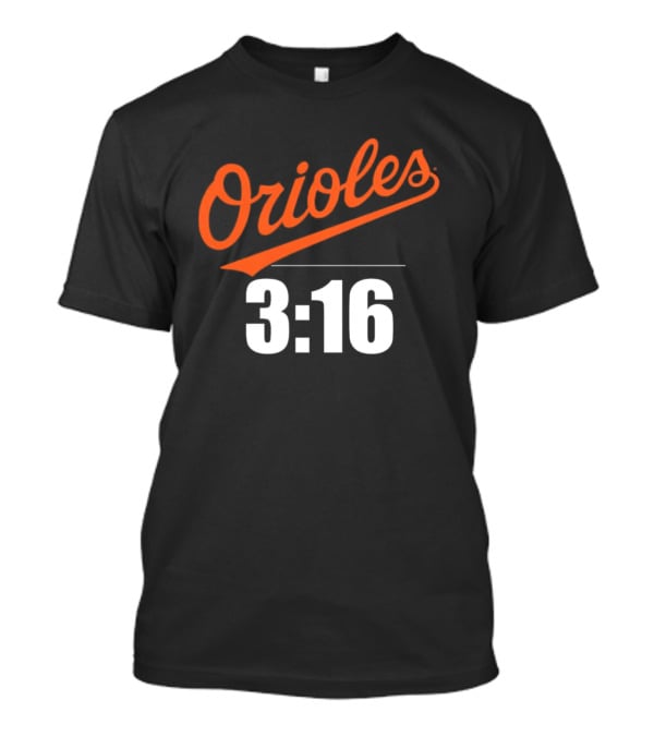 Orioles 3:16 Stone Cold Steve Austin Baltimore Orioles T-Shirt