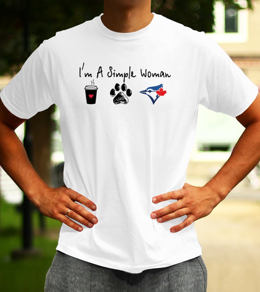 I’m A Simple Woman I Like Coffee Paw And Toronto Blue Jays T-Shirt