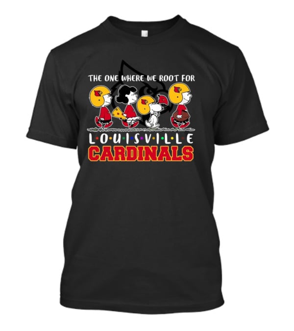 The One Where We Root For Louisville Cardinals Peanuts Characters In Team Spirit T-Shirt