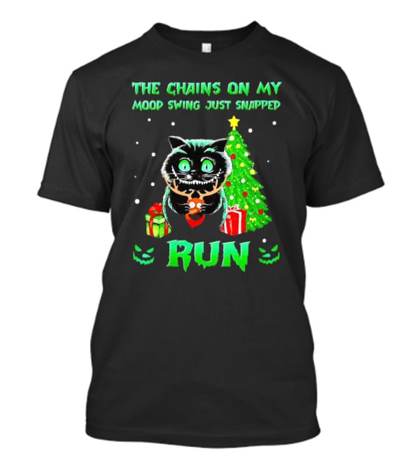 Cat The Chains On My Mood Swing Just Snapped Run Christmas Tree And Presents T-Shirt