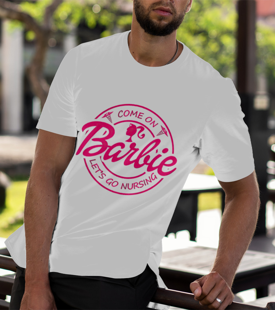 Come On Barbie Let's Go Nursing Nurse Caduceus Pink Font T-Shirt
