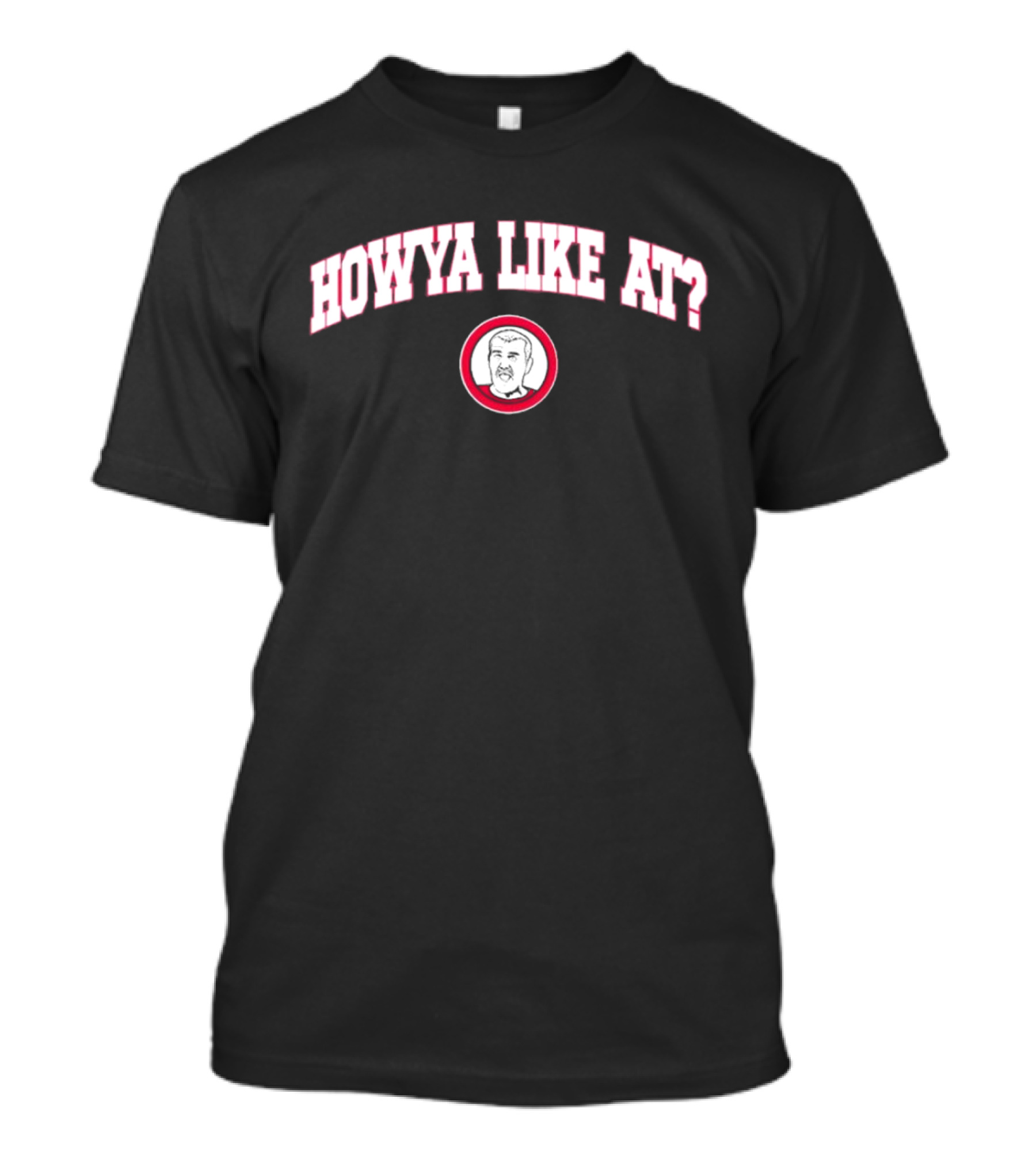 Howya Like At? Red Circle Face T-Shirt