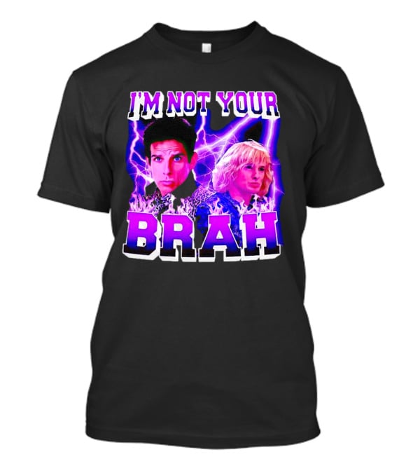 I'm Not Your Brah Zoolander Movie Derek Hansel Lightning T-Shirt