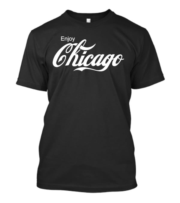Enjoy Chicago T-Shirt