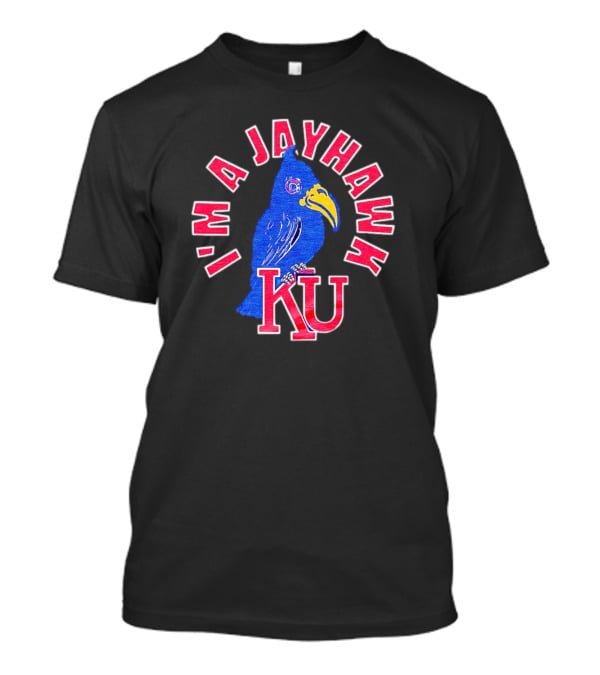 I'm A Jayhawk KU T-Shirt