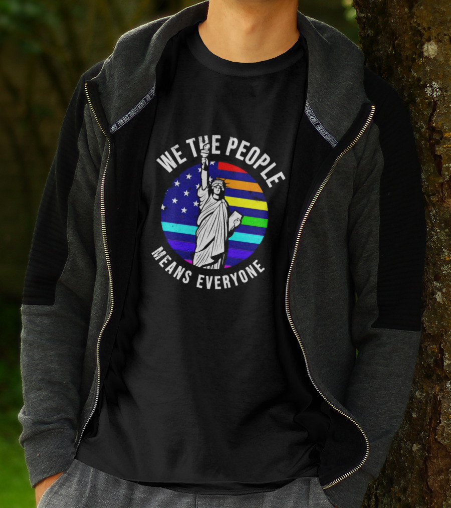 We The People Means Everyone Liberty Statue Rainbow Flag T-Shirt