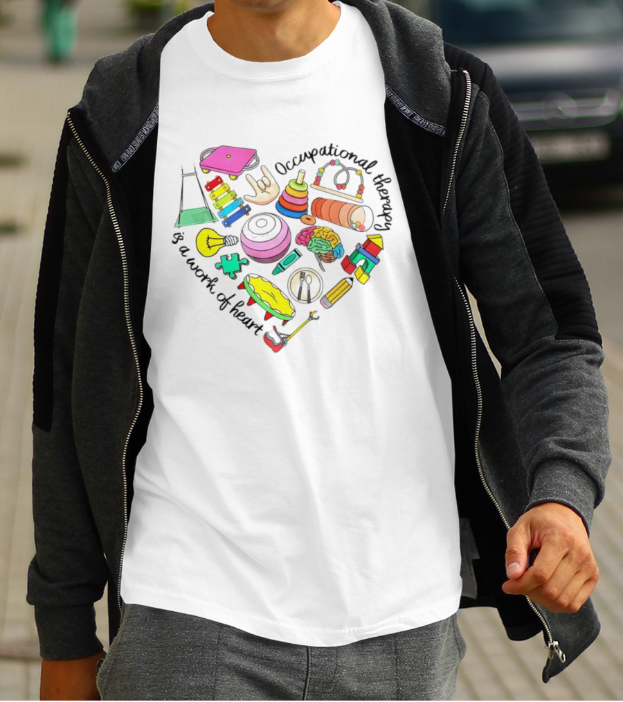Occupational Therapy Is A Work Of Heart Colorful Tools And Toys T-Shirt