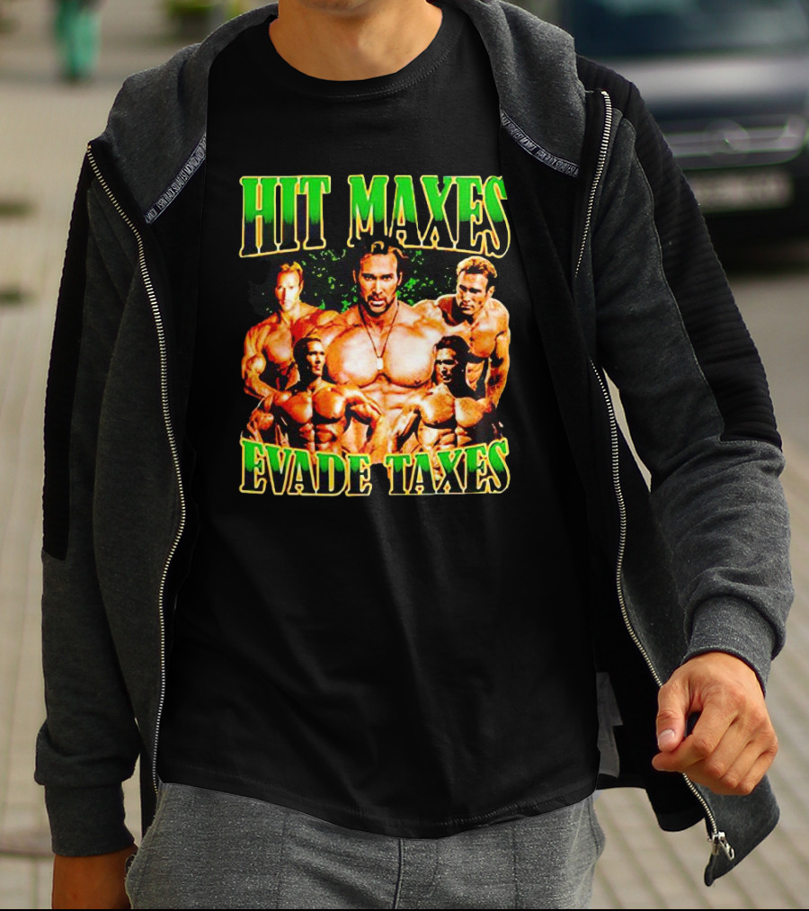Hit Maxes Evade Taxes Buff Bodybuilder Muscles T-Shirt