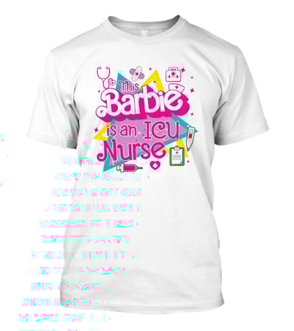 This Barbie Is An ICU Nurse Stethoscope Heartbeat Stars Medical Icons T-Shirt