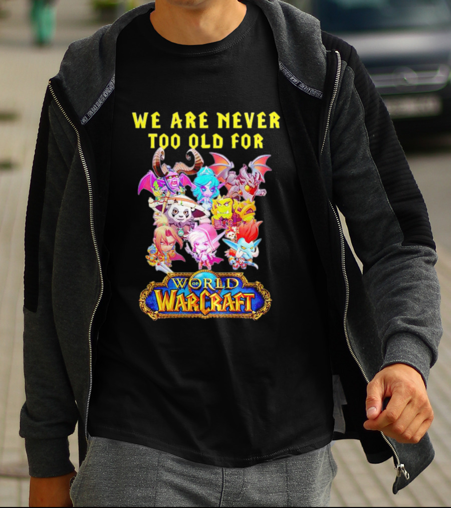 We Are Never Too Old For World Of Warcraft Adventure T-Shirt