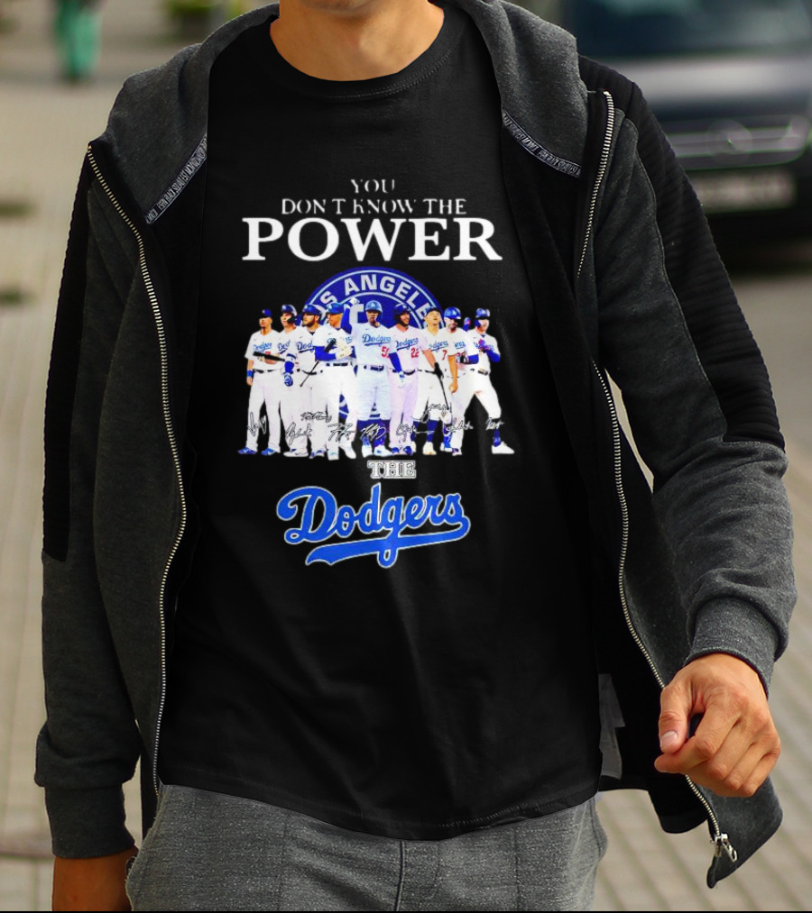 You Don’t Know The Power Of The Los Angeles Dodgers Baseball Team T-Shirt
