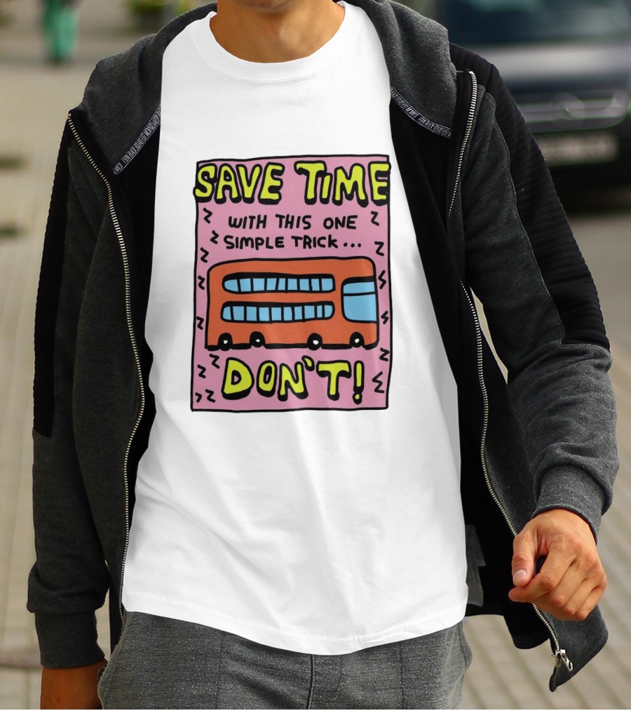 Save Time With This One Simple Trick Don't Red Bus T-Shirt