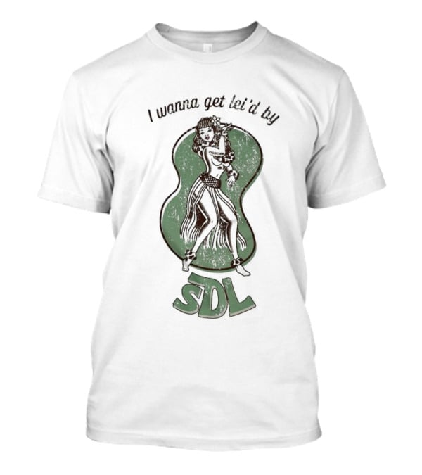 Steph De Lander I Wanna Get Lei’d By SDL Hula Dancer T-Shirt