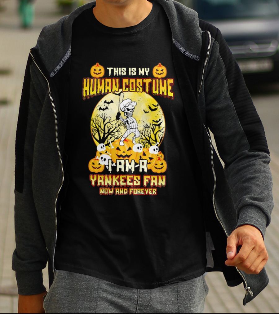 This Is My Human Costume I Am A Yankees Fan Now And Forever Halloween T-Shirt